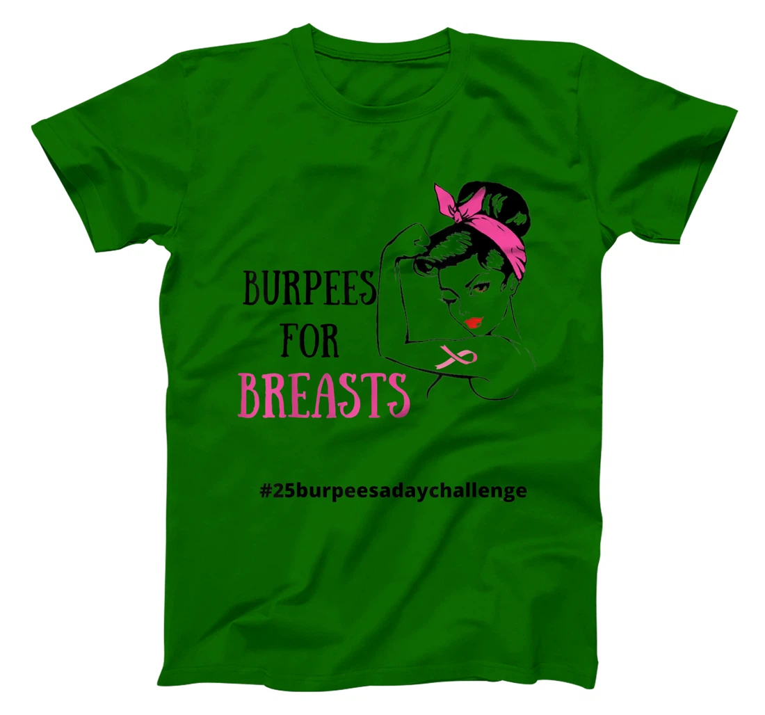 Womens BURPEES FOR BREASTS, CANCER 25 Burpees a day July challenge T-Shirt, Women T-Shirt