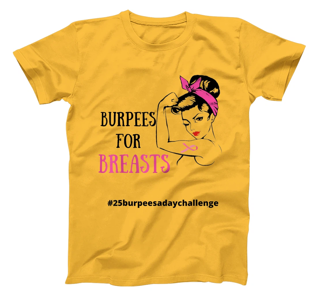 Womens BURPEES FOR BREASTS, CANCER 25 Burpees a day July challenge T-Shirt, Women T-Shirt