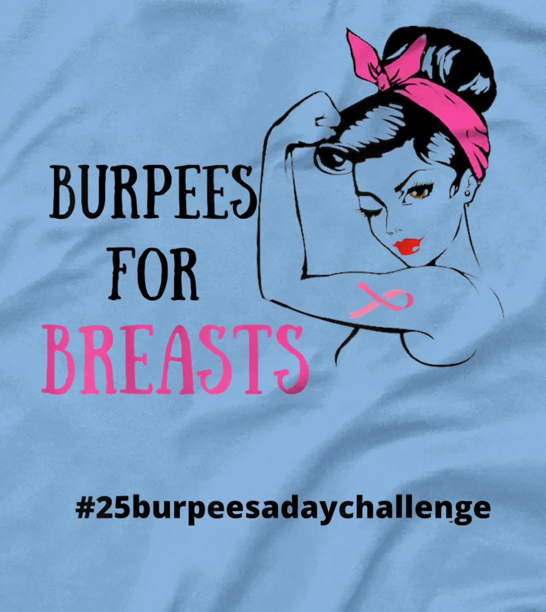 Womens BURPEES FOR BREASTS, CANCER 25 Burpees a day July challenge T-Shirt, Women T-Shirt