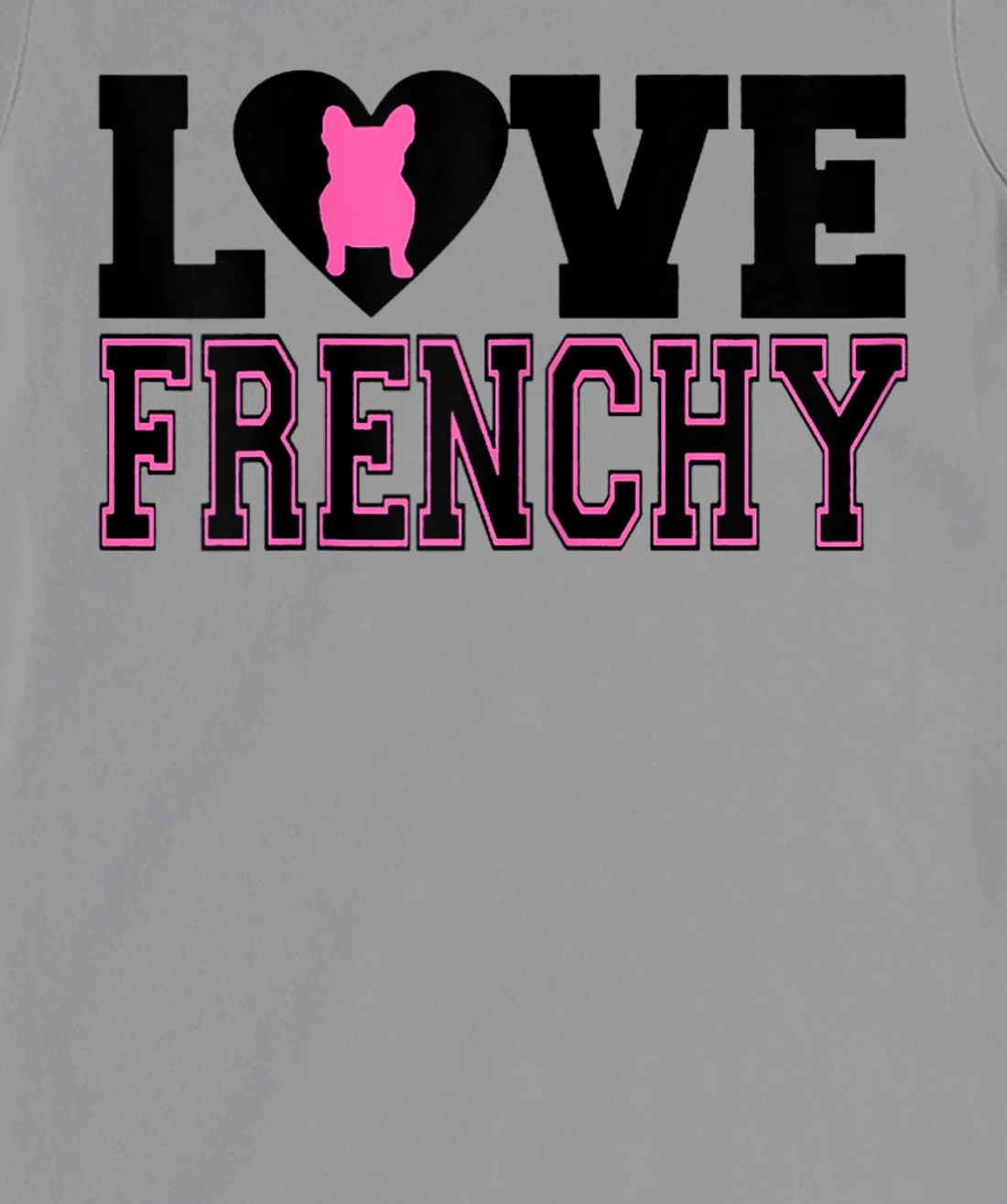Womens I Love Frenchy T-Shirt, Women T-Shirt