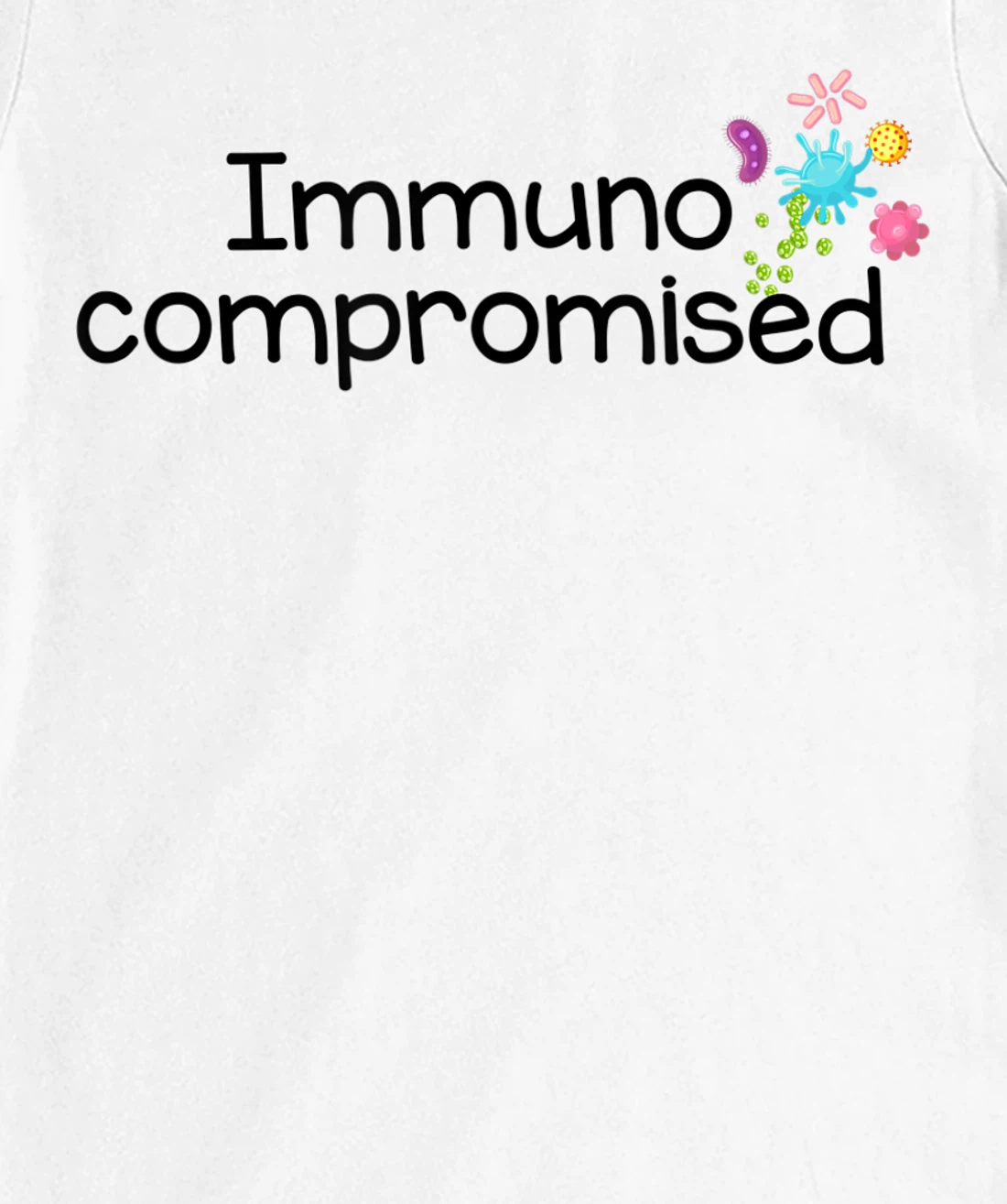 Womens I am Immunocompromised T-Shirt, Kid T-Shirt and Women T-Shirt - Immune Compromised Shirt T-Shirt, Kid T-Shirt and Women T-Shirt