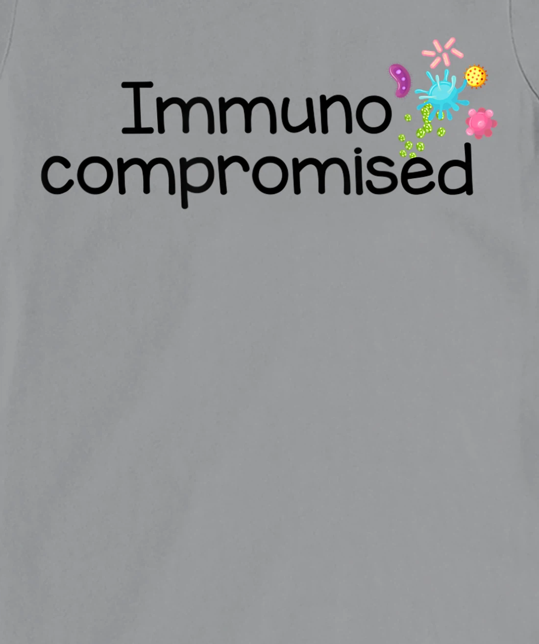 Womens I am Immunocompromised T-Shirt, Kid T-Shirt and Women T-Shirt - Immune Compromised Shirt T-Shirt, Kid T-Shirt and Women T-Shirt