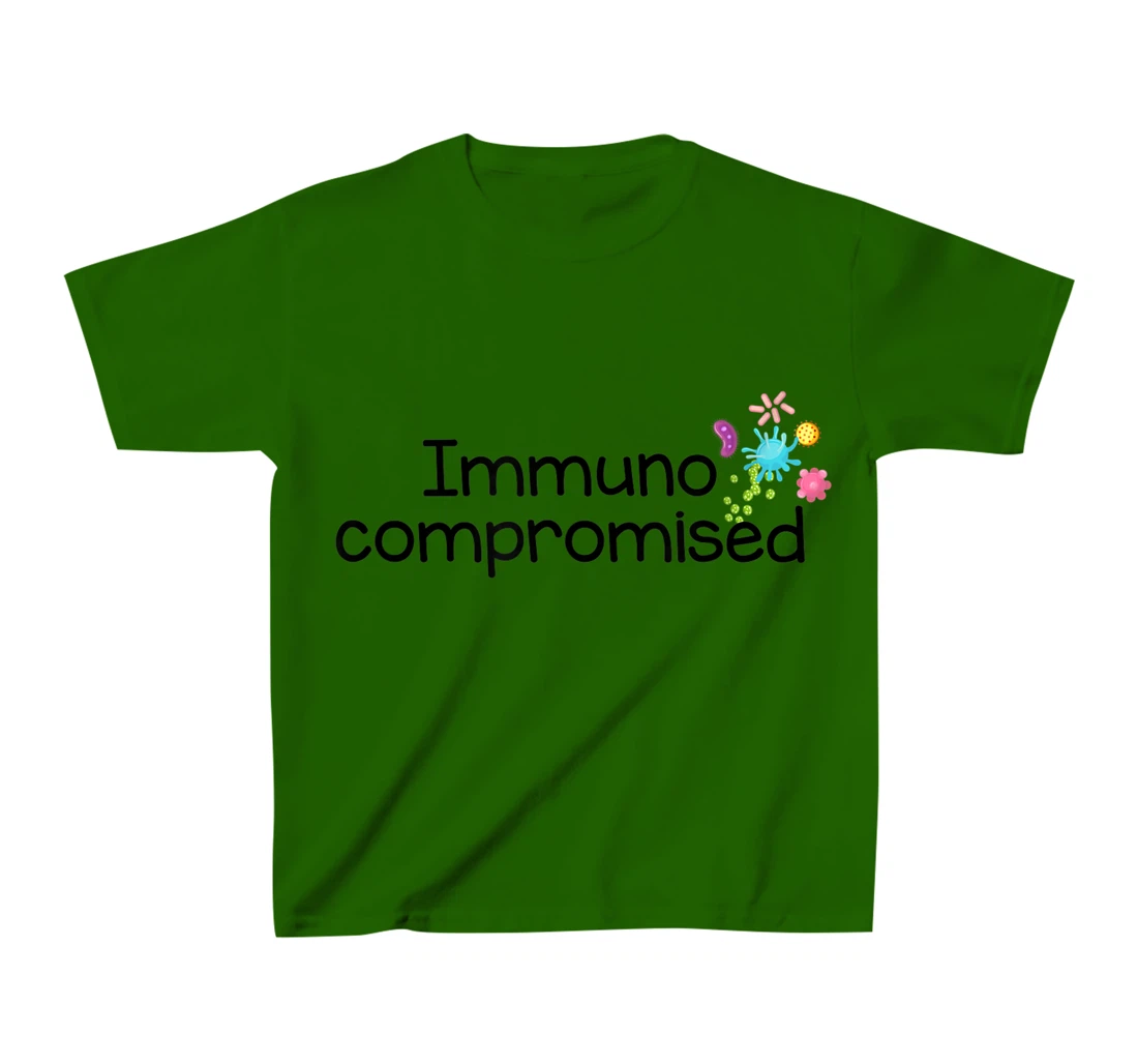 Womens I am Immunocompromised T-Shirt, Kid T-Shirt and Women T-Shirt - Immune Compromised Shirt T-Shirt, Kid T-Shirt and Women T-Shirt