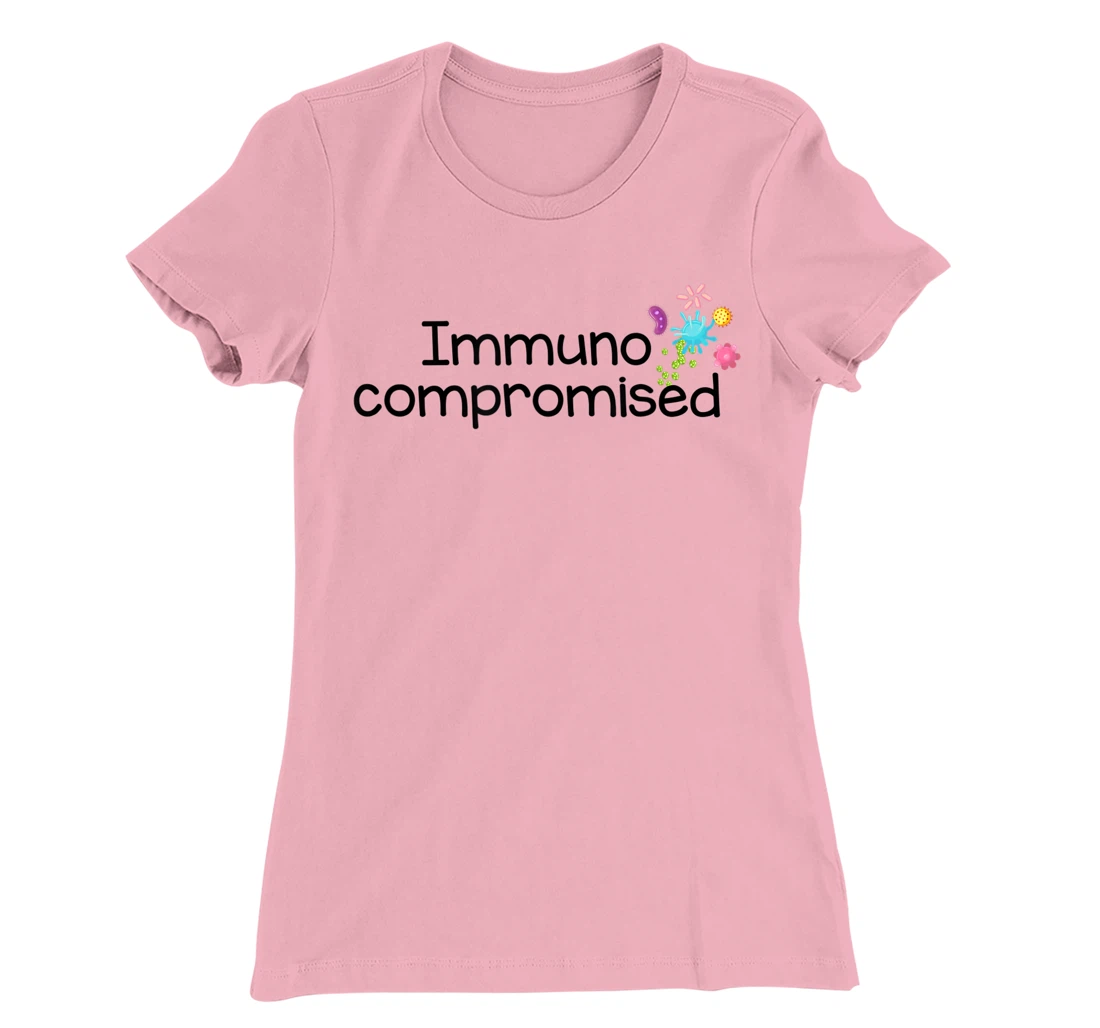 Womens I am Immunocompromised T-Shirt, Kid T-Shirt and Women T-Shirt - Immune Compromised Shirt T-Shirt, Kid T-Shirt and Women T-Shirt