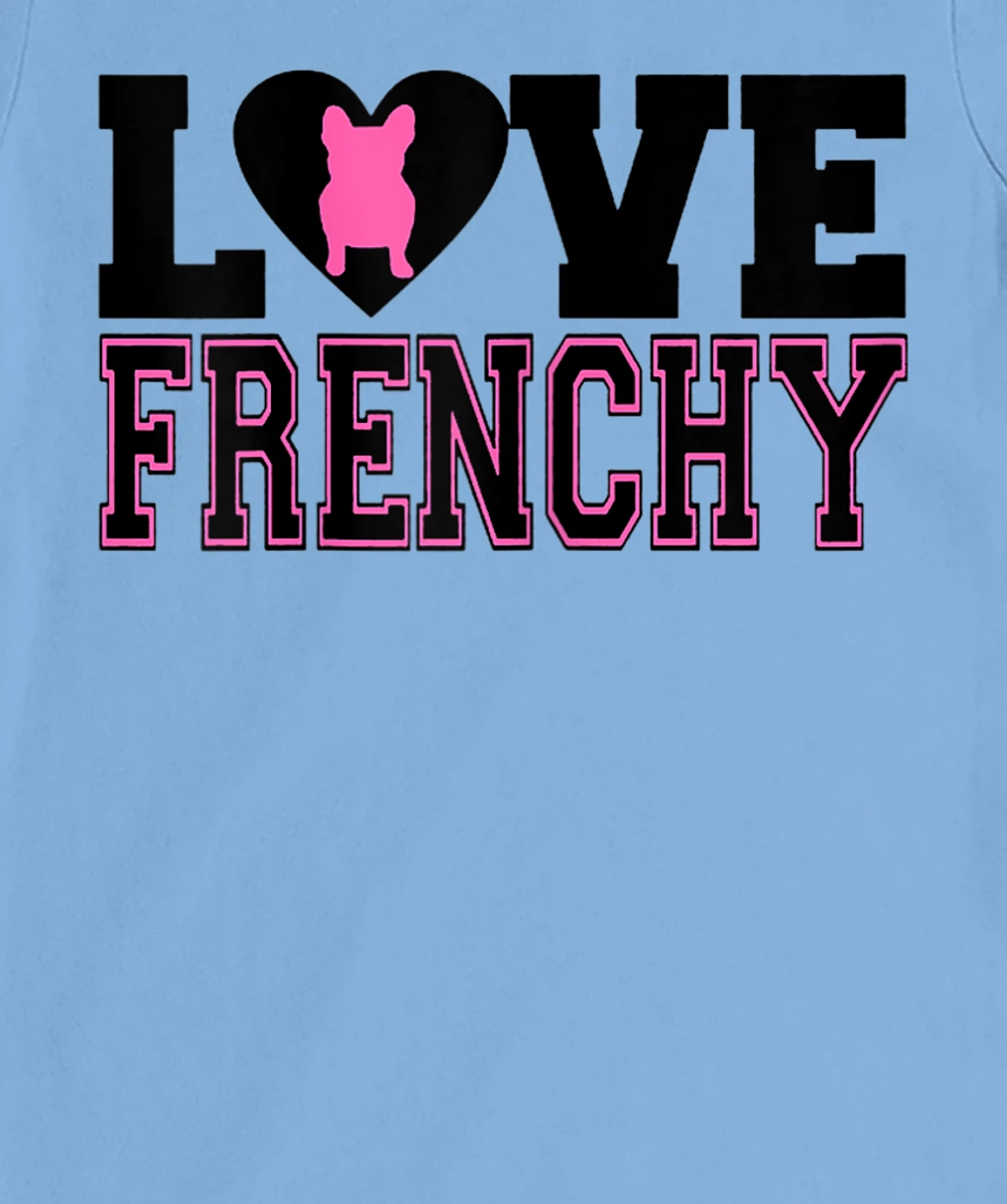 Womens I Love Frenchy T-Shirt, Women T-Shirt