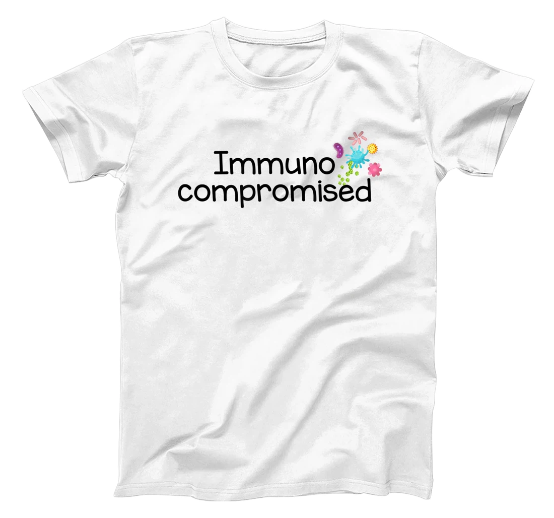 Womens I am Immunocompromised T-Shirt, Kid T-Shirt and Women T-Shirt - Immune Compromised Shirt T-Shirt, Kid T-Shirt and Women T-Shirt