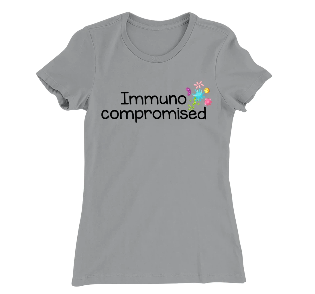 Womens I am Immunocompromised T-Shirt, Kid T-Shirt and Women T-Shirt - Immune Compromised Shirt T-Shirt, Kid T-Shirt and Women T-Shirt