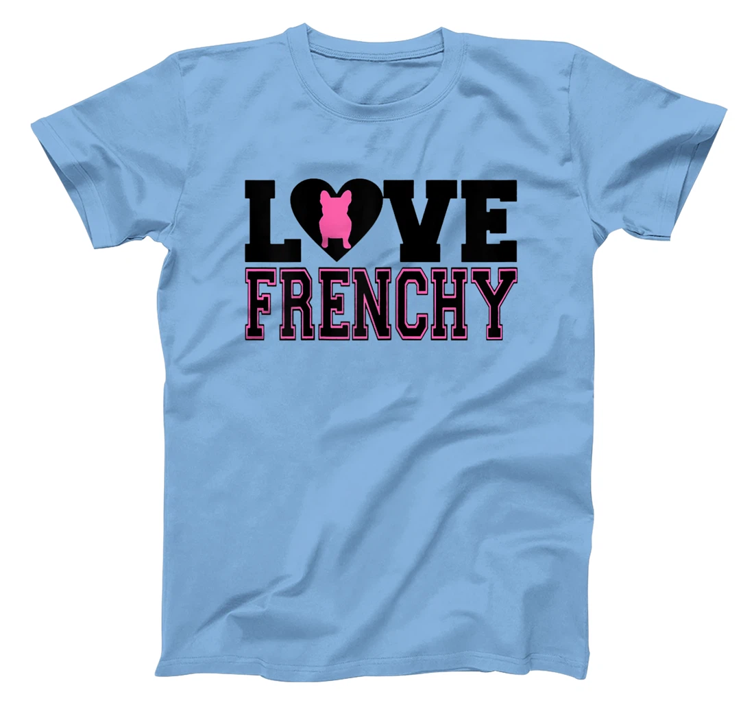 Womens I Love Frenchy T-Shirt, Women T-Shirt