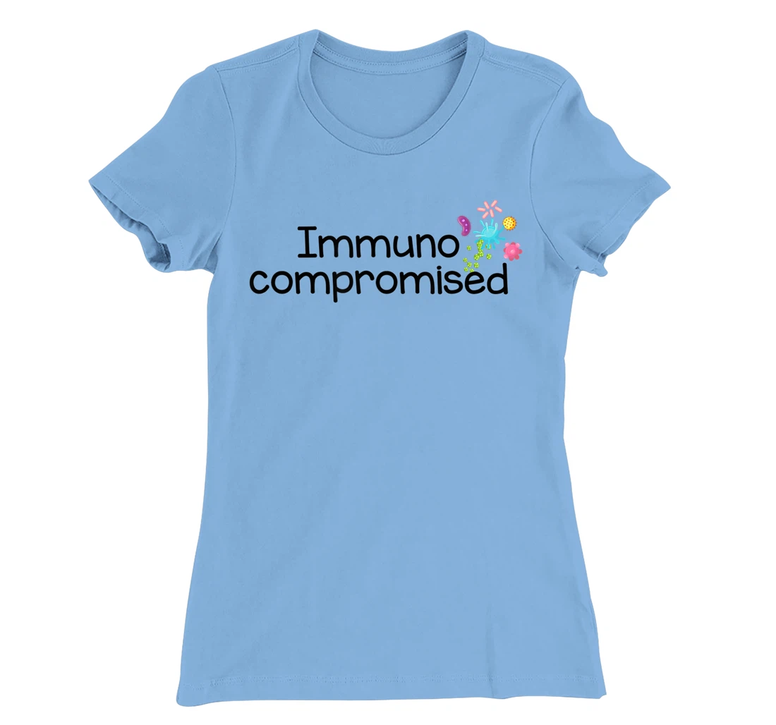 Womens I am Immunocompromised T-Shirt, Kid T-Shirt and Women T-Shirt - Immune Compromised Shirt T-Shirt, Kid T-Shirt and Women T-Shirt