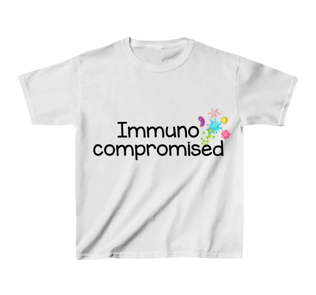 Womens I am Immunocompromised T-Shirt, Kid T-Shirt and Women T-Shirt - Immune Compromised Shirt T-Shirt, Kid T-Shirt and Women T-Shirt