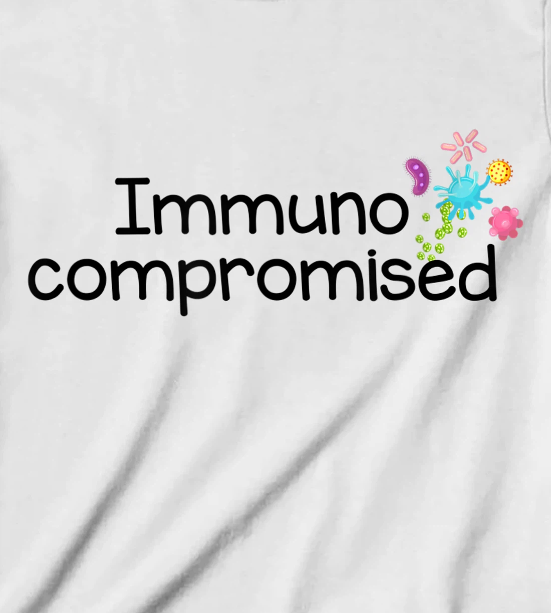 Womens I am Immunocompromised T-Shirt, Kid T-Shirt and Women T-Shirt - Immune Compromised Shirt T-Shirt, Kid T-Shirt and Women T-Shirt