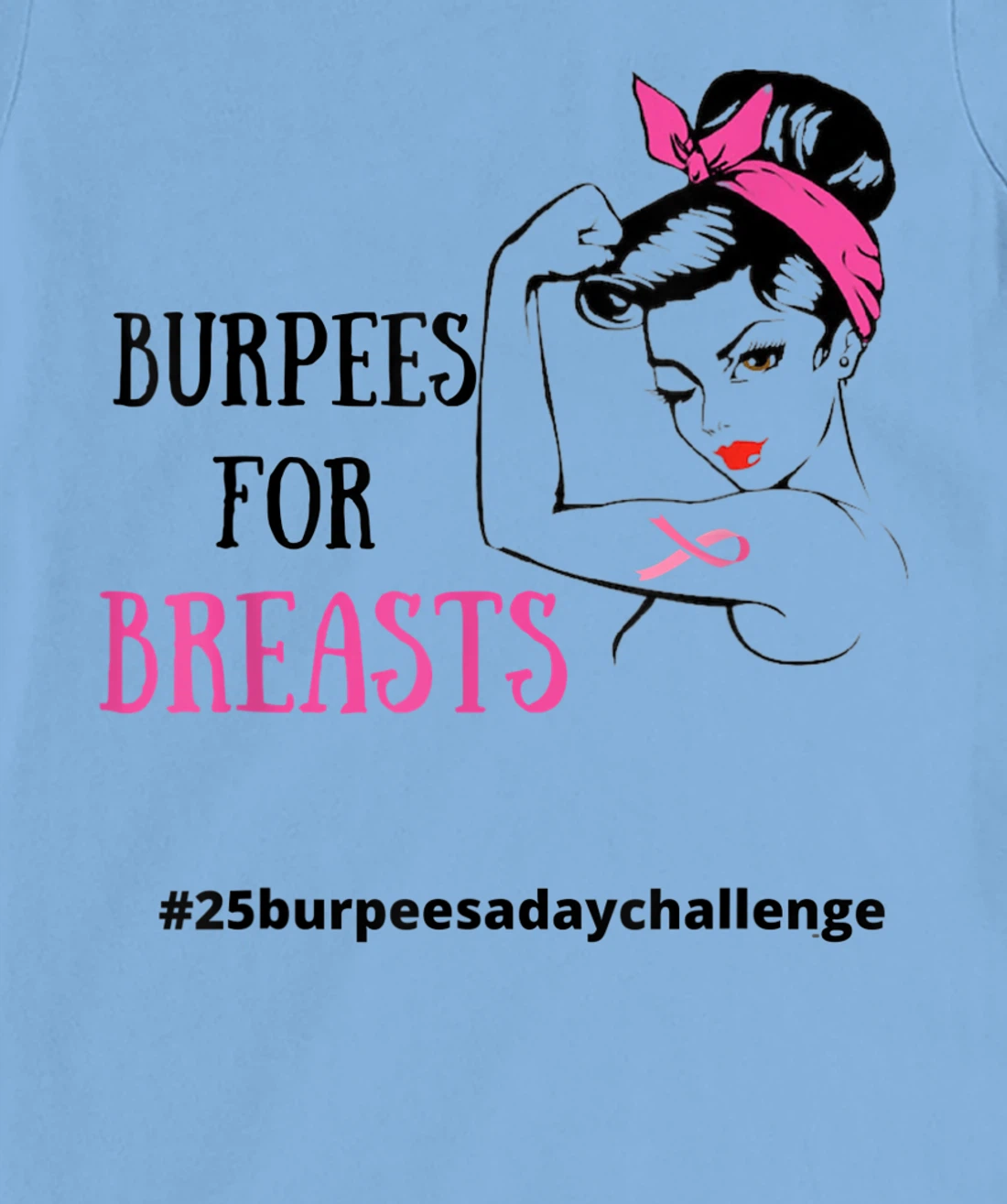 Womens BURPEES FOR BREASTS, CANCER 25 Burpees a day July challenge T-Shirt, Women T-Shirt