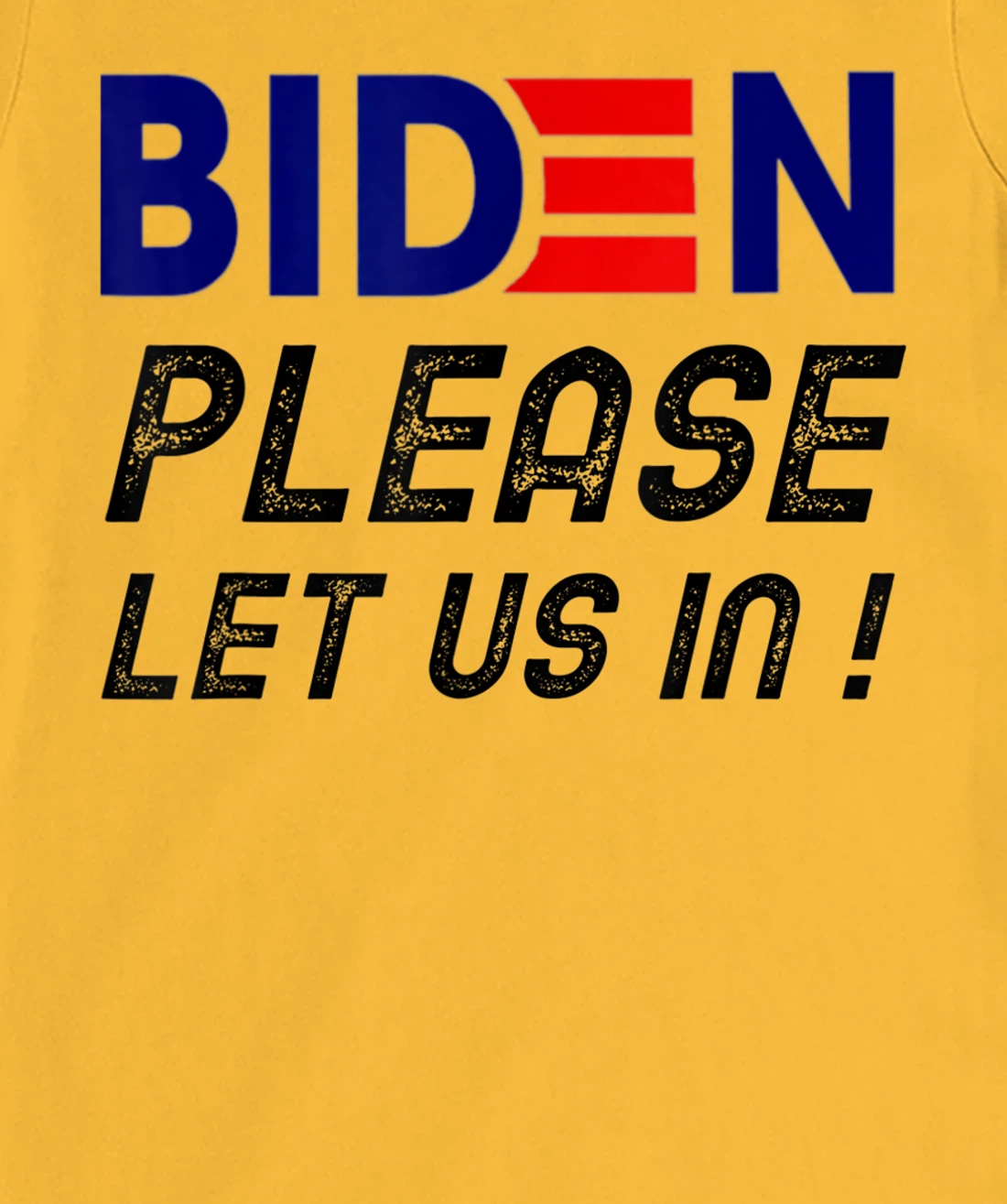 Womens Biden-Please-Let-Us-In T-Shirt, Women T-Shirt