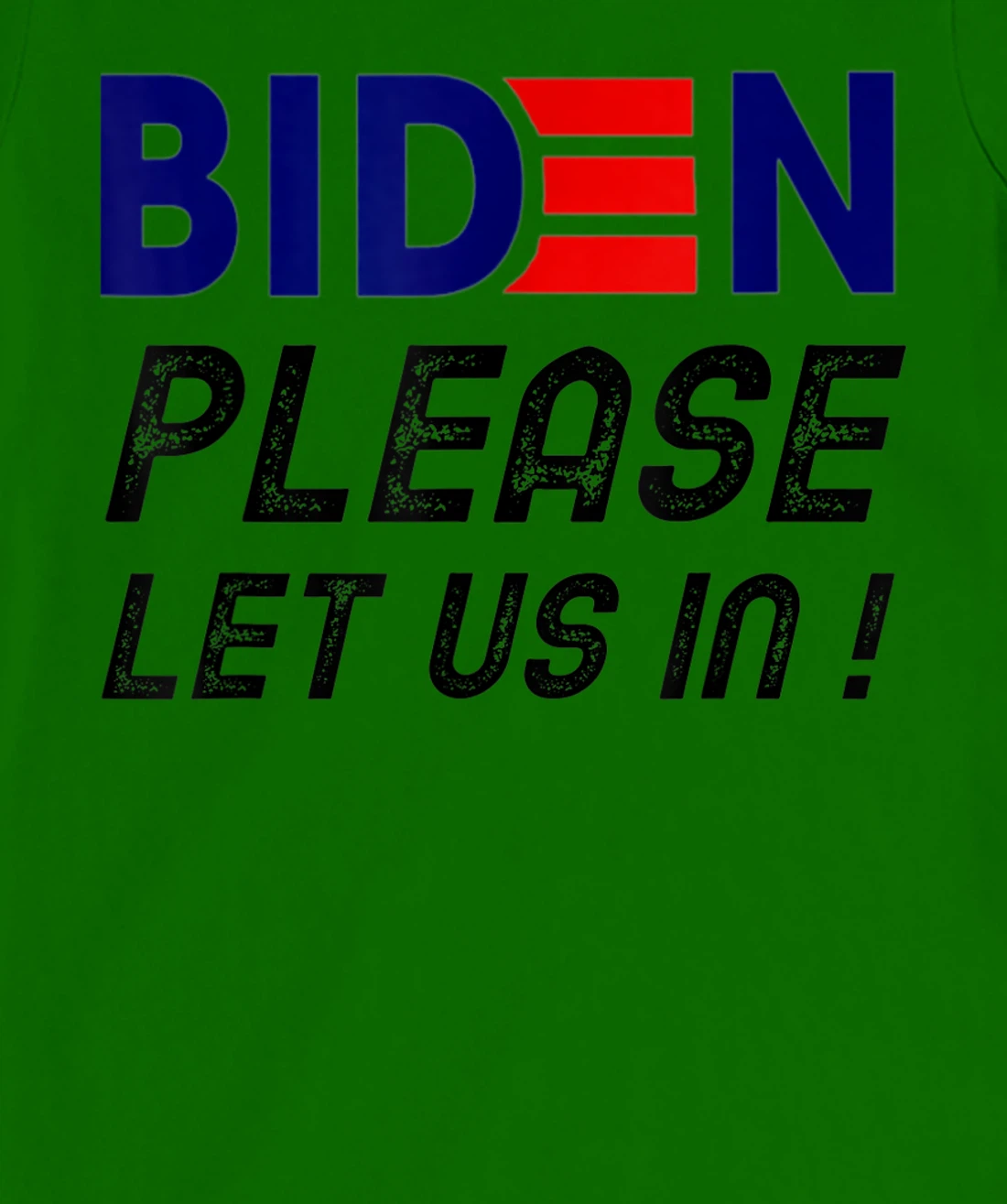 Womens Biden-Please-Let-Us-In T-Shirt, Women T-Shirt