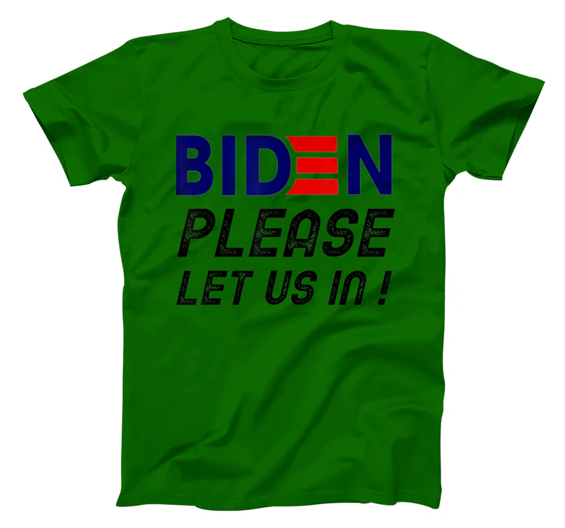 Womens Biden-Please-Let-Us-In T-Shirt, Women T-Shirt