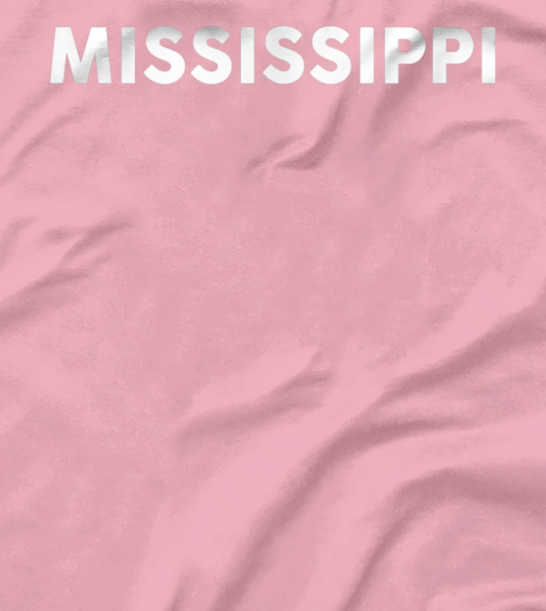 Womens Shirt That Says MISSISSIPPI T-Shirt, Kid T-Shirt and Women T-Shirt Simple State T-Shirt, Kid T-Shirt and Women T-Shirt