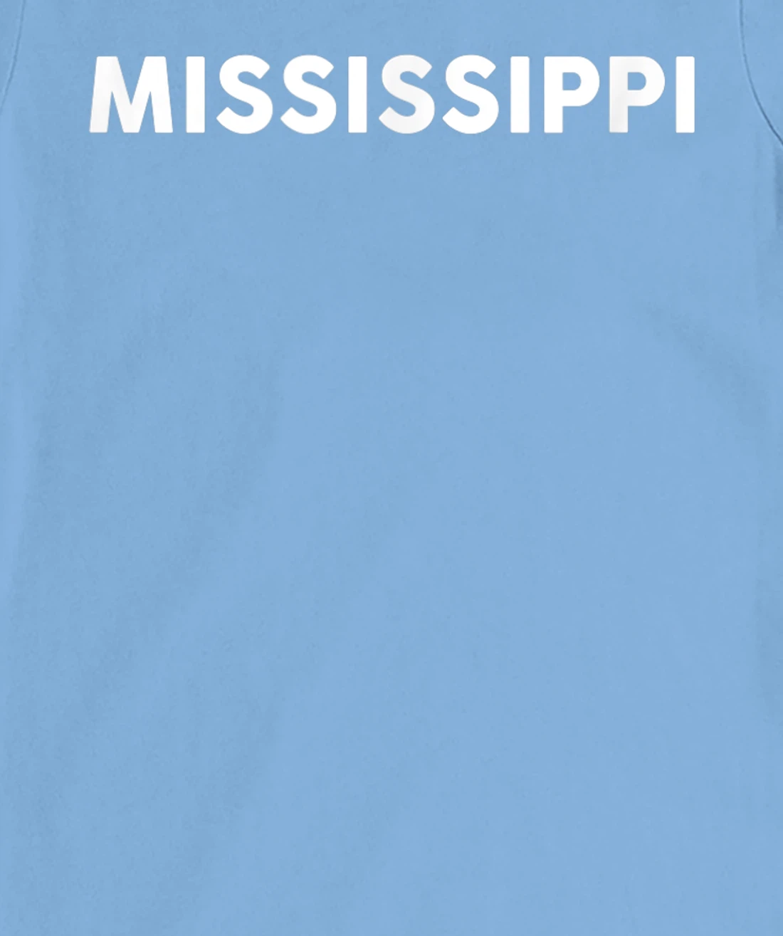 Womens Shirt That Says MISSISSIPPI T-Shirt, Kid T-Shirt and Women T-Shirt Simple State T-Shirt, Kid T-Shirt and Women T-Shirt