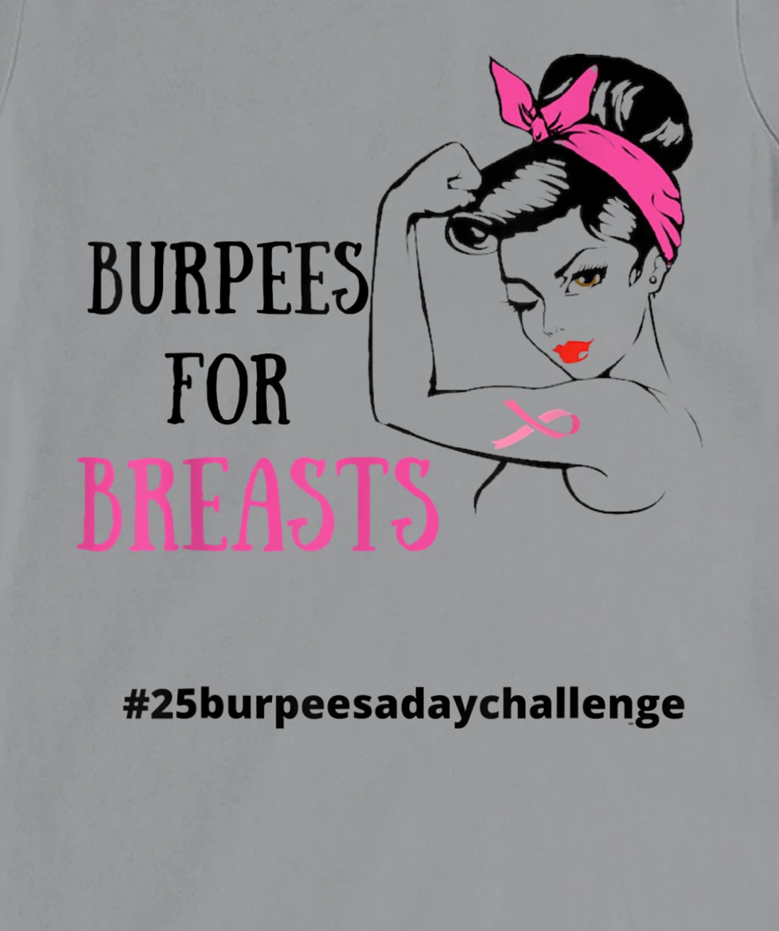 Womens BURPEES FOR BREASTS, CANCER 25 Burpees a day July challenge T-Shirt, Women T-Shirt