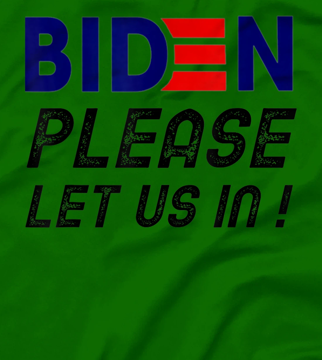 Womens Biden-Please-Let-Us-In T-Shirt, Women T-Shirt