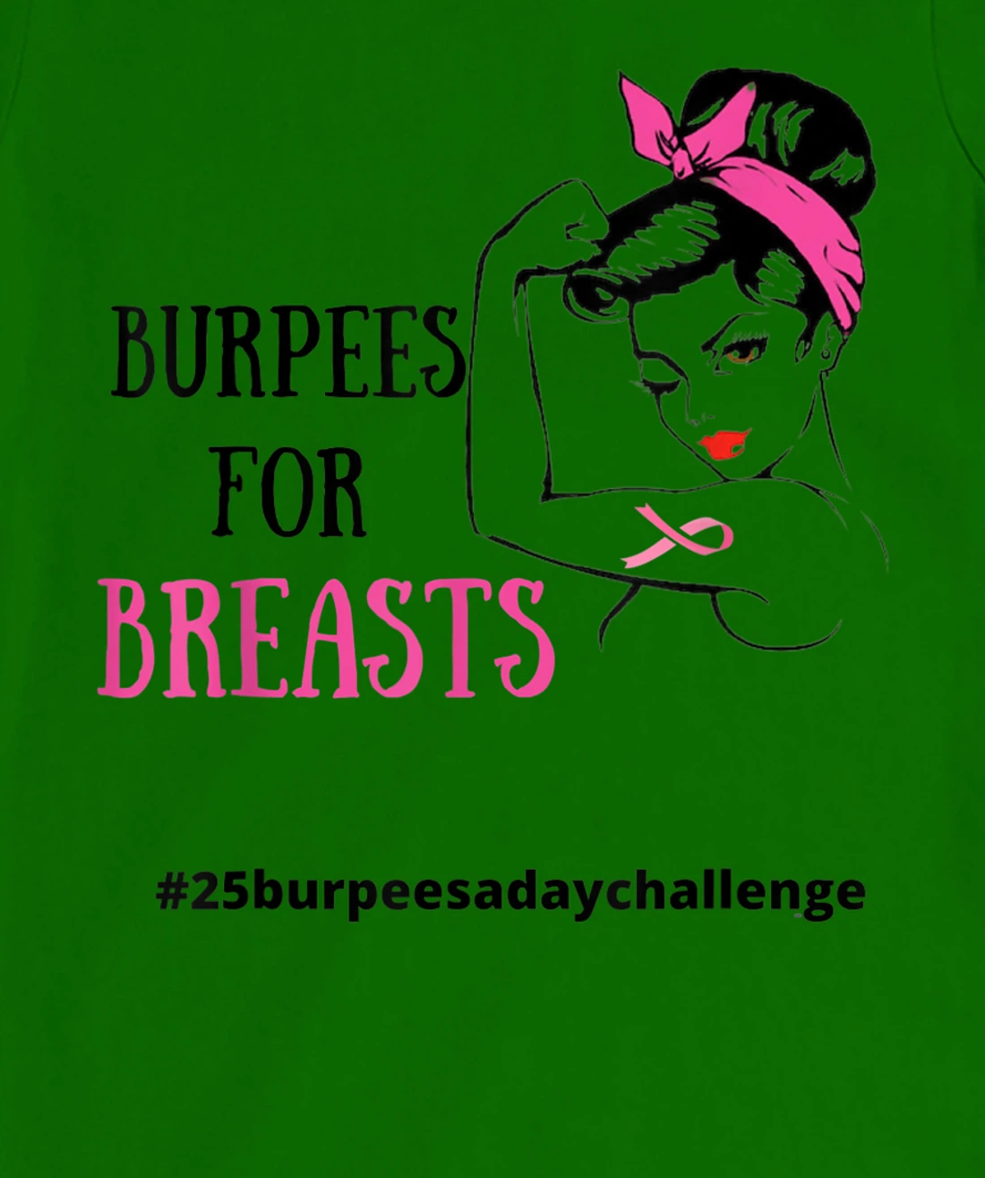 Womens BURPEES FOR BREASTS, CANCER 25 Burpees a day July challenge T-Shirt, Women T-Shirt