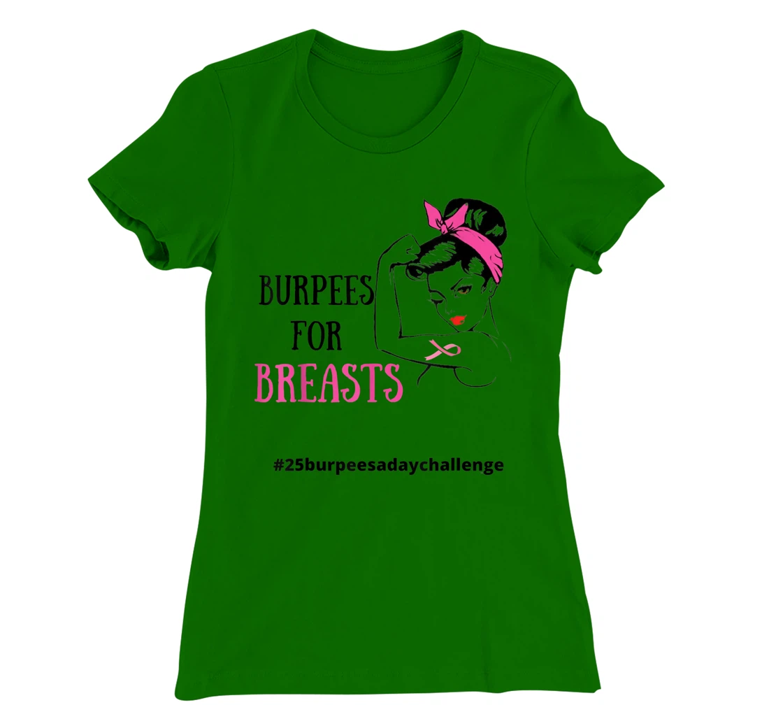Womens BURPEES FOR BREASTS, CANCER 25 Burpees a day July challenge T-Shirt, Women T-Shirt