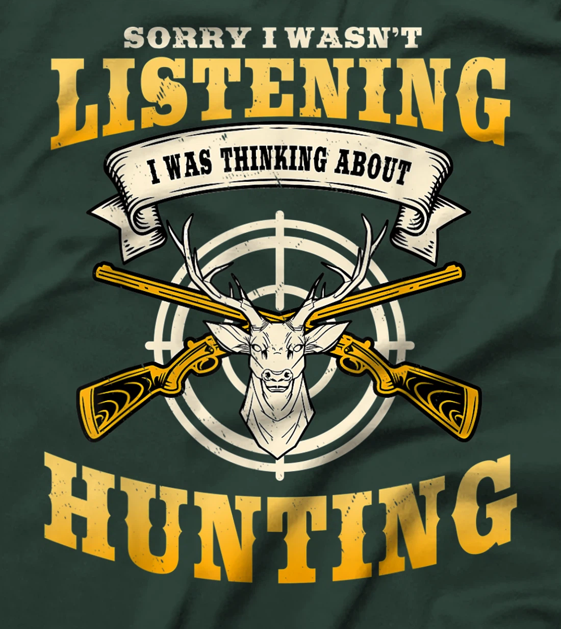 Sorry I Wasn't Listening I'm Thinking About Hunting Gift T-Shirt, Women T-Shirt