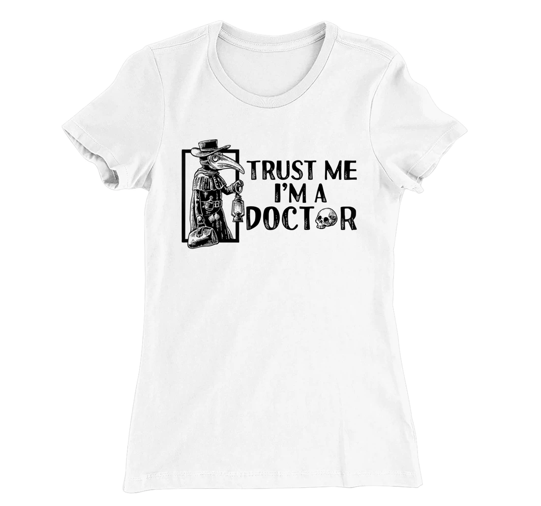 Womens Trust Me I’m A Doctor | Black Plague Doctor Mask Steampunk T-Shirt, Women T-Shirt
