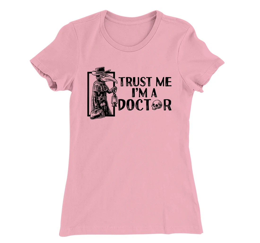 Womens Trust Me I’m A Doctor | Black Plague Doctor Mask Steampunk T-Shirt, Women T-Shirt