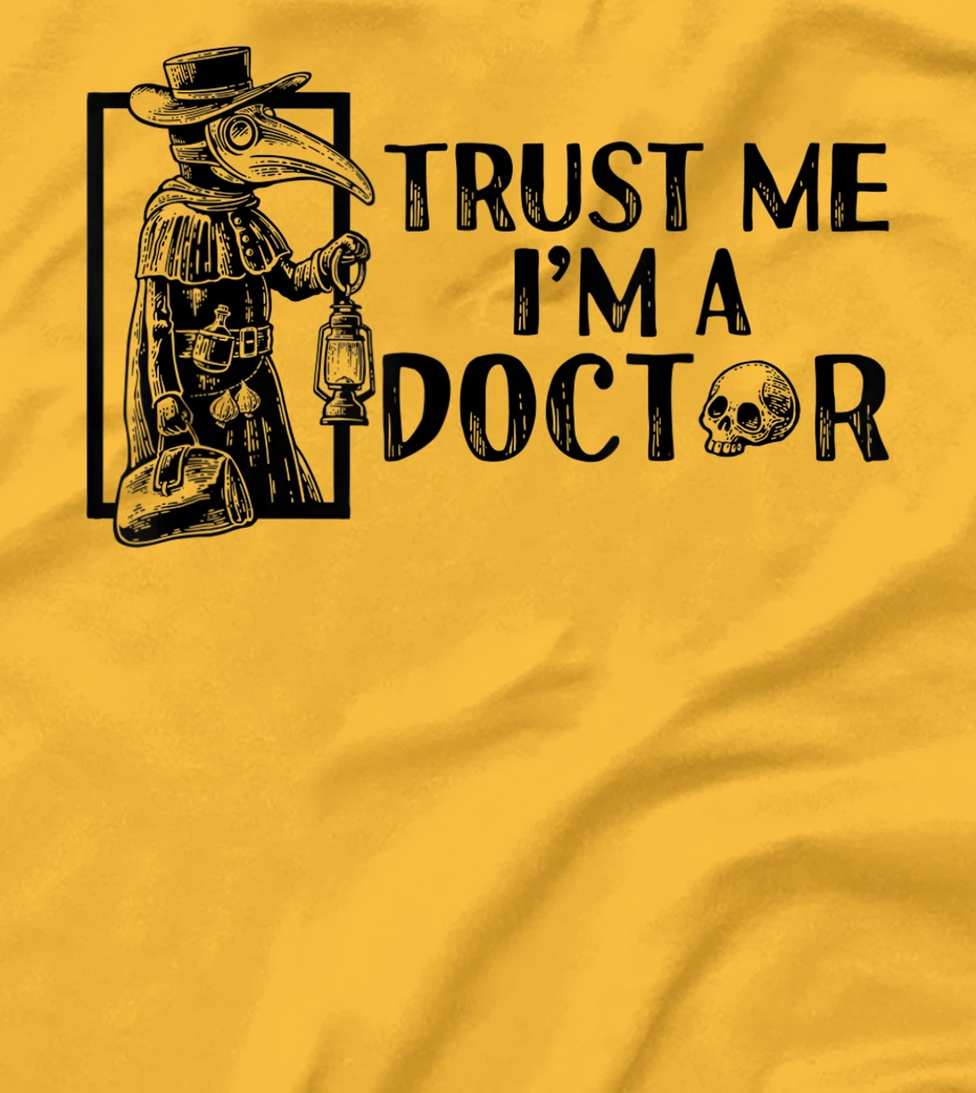 Womens Trust Me I’m A Doctor | Black Plague Doctor Mask Steampunk T-Shirt, Women T-Shirt