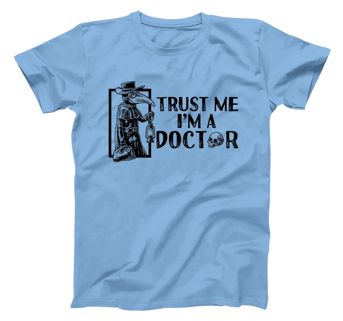 Womens Trust Me I’m A Doctor | Black Plague Doctor Mask Steampunk T-Shirt, Women T-Shirt