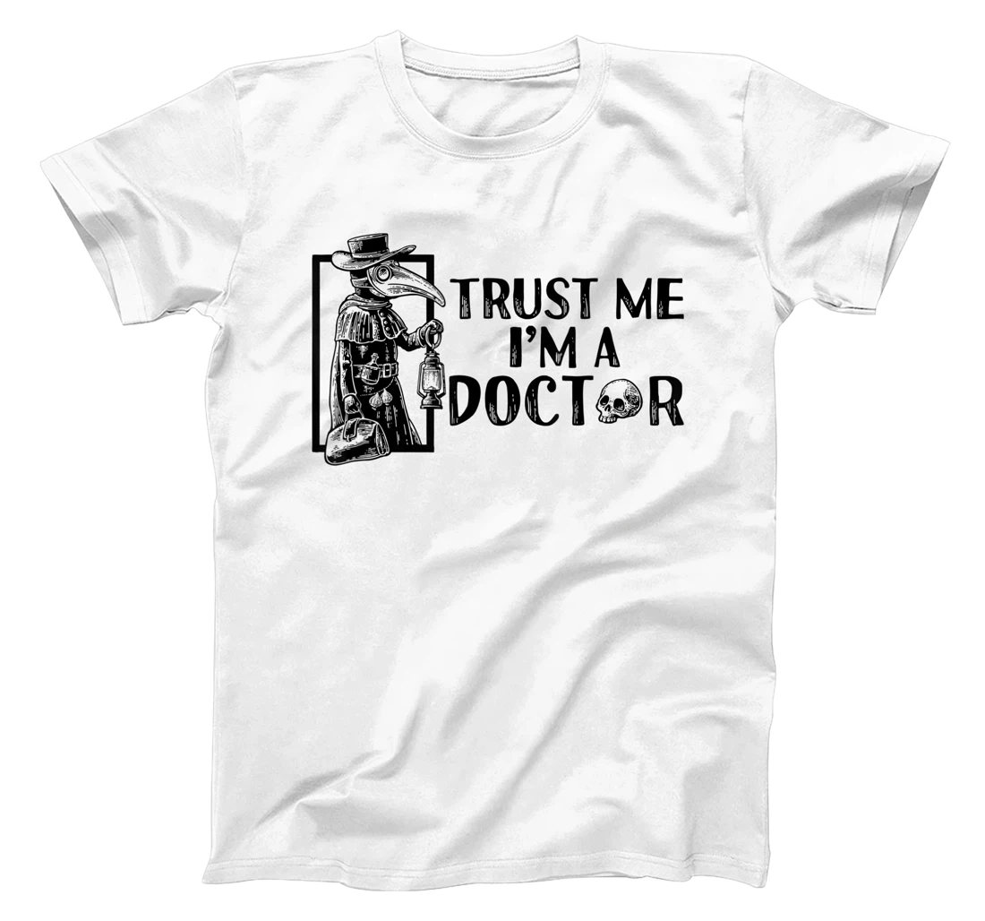 Womens Trust Me I’m A Doctor | Black Plague Doctor Mask Steampunk T-Shirt, Women T-Shirt