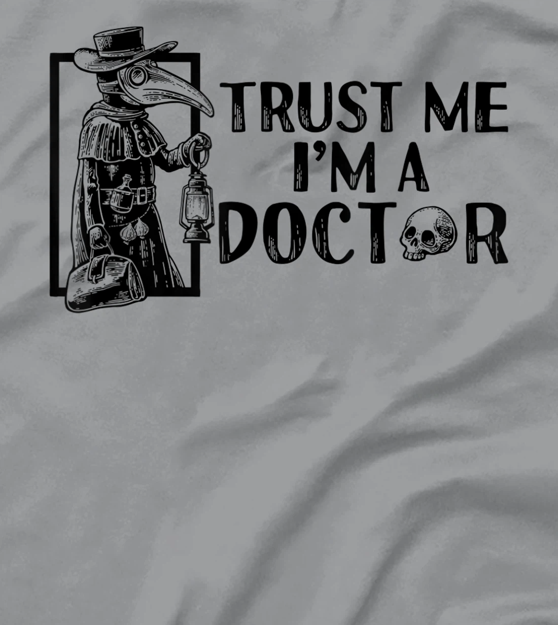 Womens Trust Me I’m A Doctor | Black Plague Doctor Mask Steampunk T-Shirt, Women T-Shirt