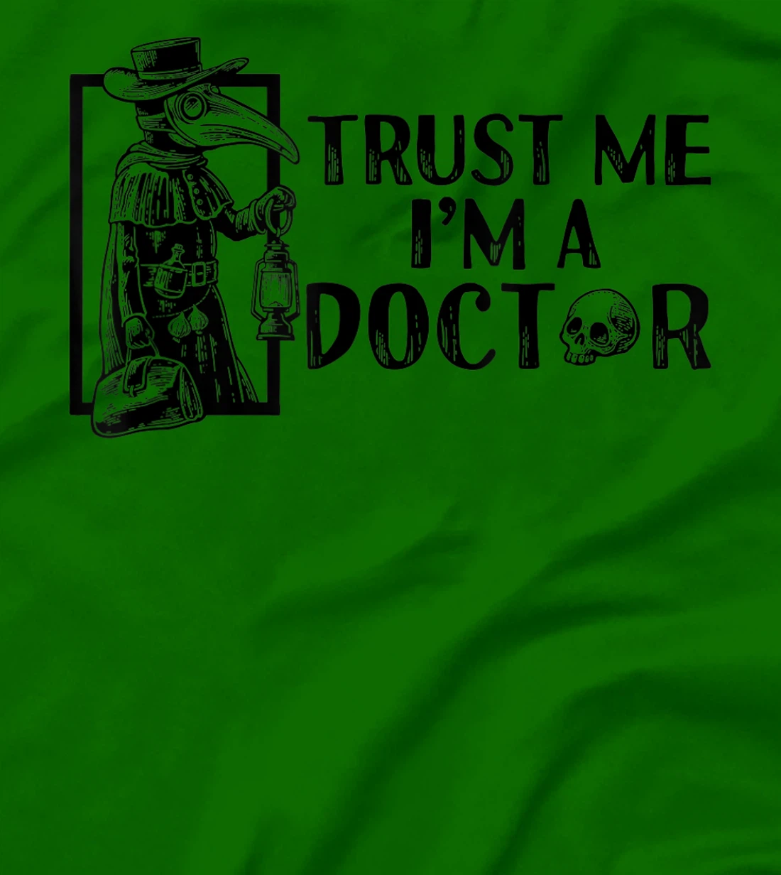 Womens Trust Me I’m A Doctor | Black Plague Doctor Mask Steampunk T-Shirt, Women T-Shirt