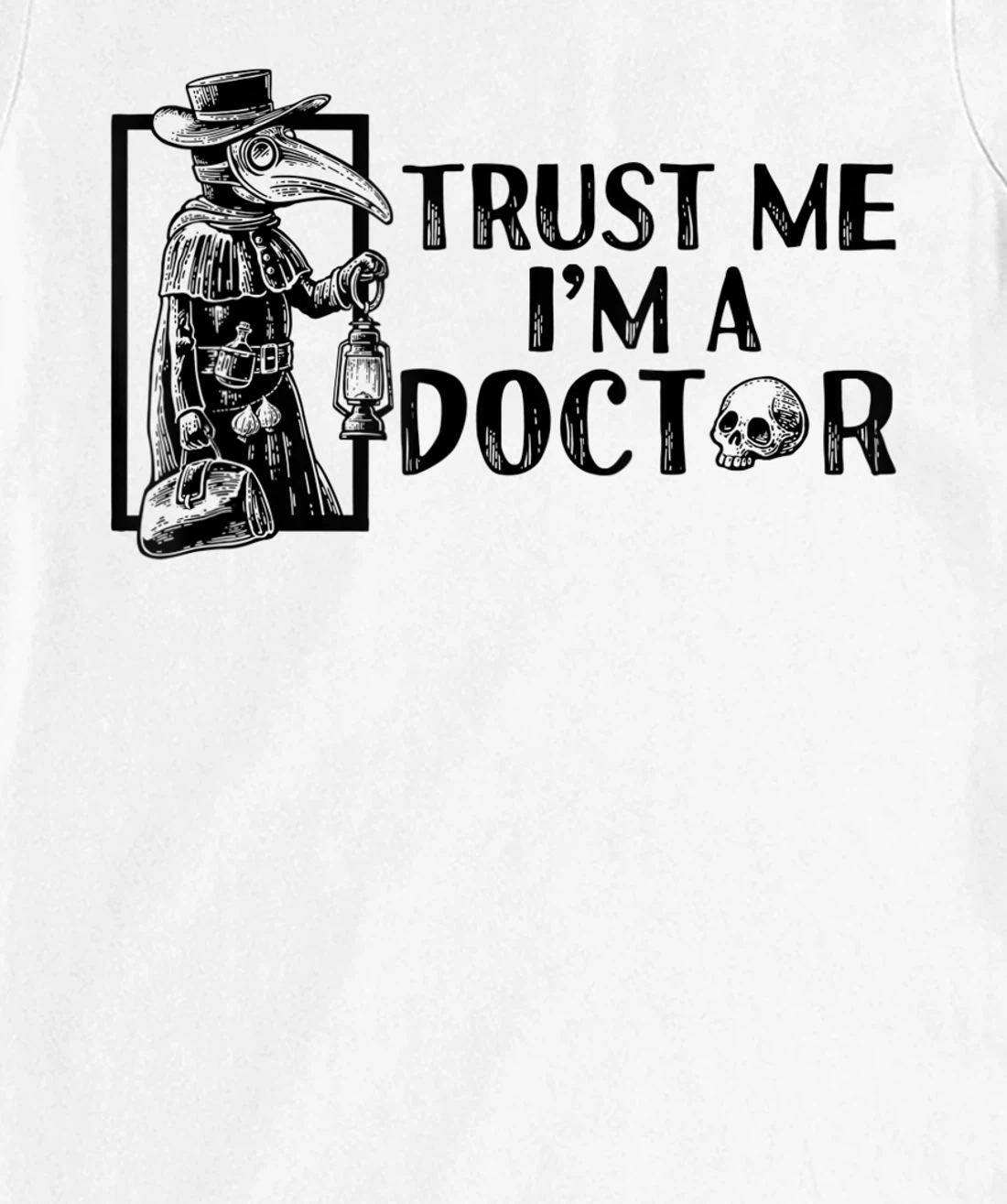 Womens Trust Me I’m A Doctor | Black Plague Doctor Mask Steampunk T-Shirt, Women T-Shirt