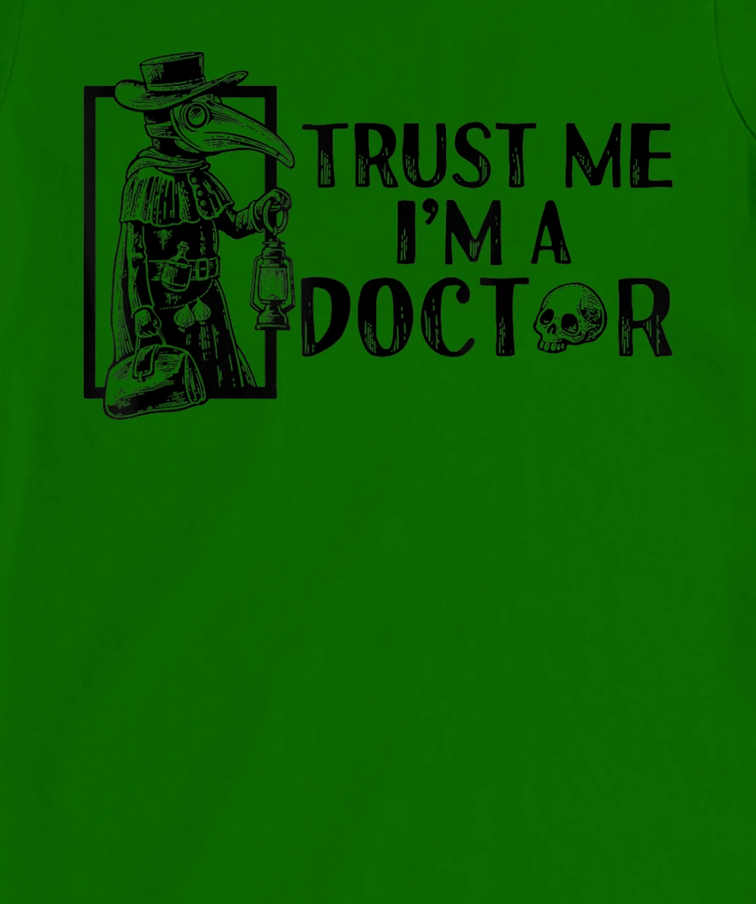 Womens Trust Me I’m A Doctor | Black Plague Doctor Mask Steampunk T-Shirt, Women T-Shirt