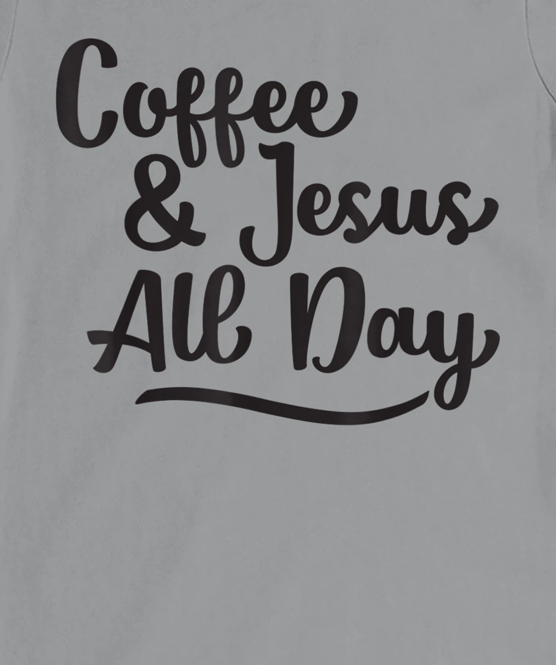 Womens Coffee and Jesus, Cute Handwritten Religious Saying T-Shirt, Women T-Shirt