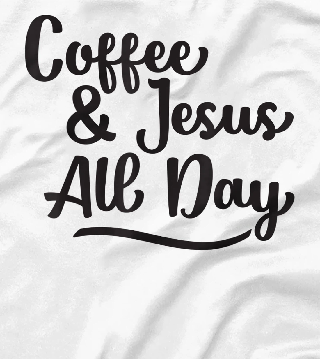 Womens Coffee and Jesus, Cute Handwritten Religious Saying T-Shirt, Women T-Shirt