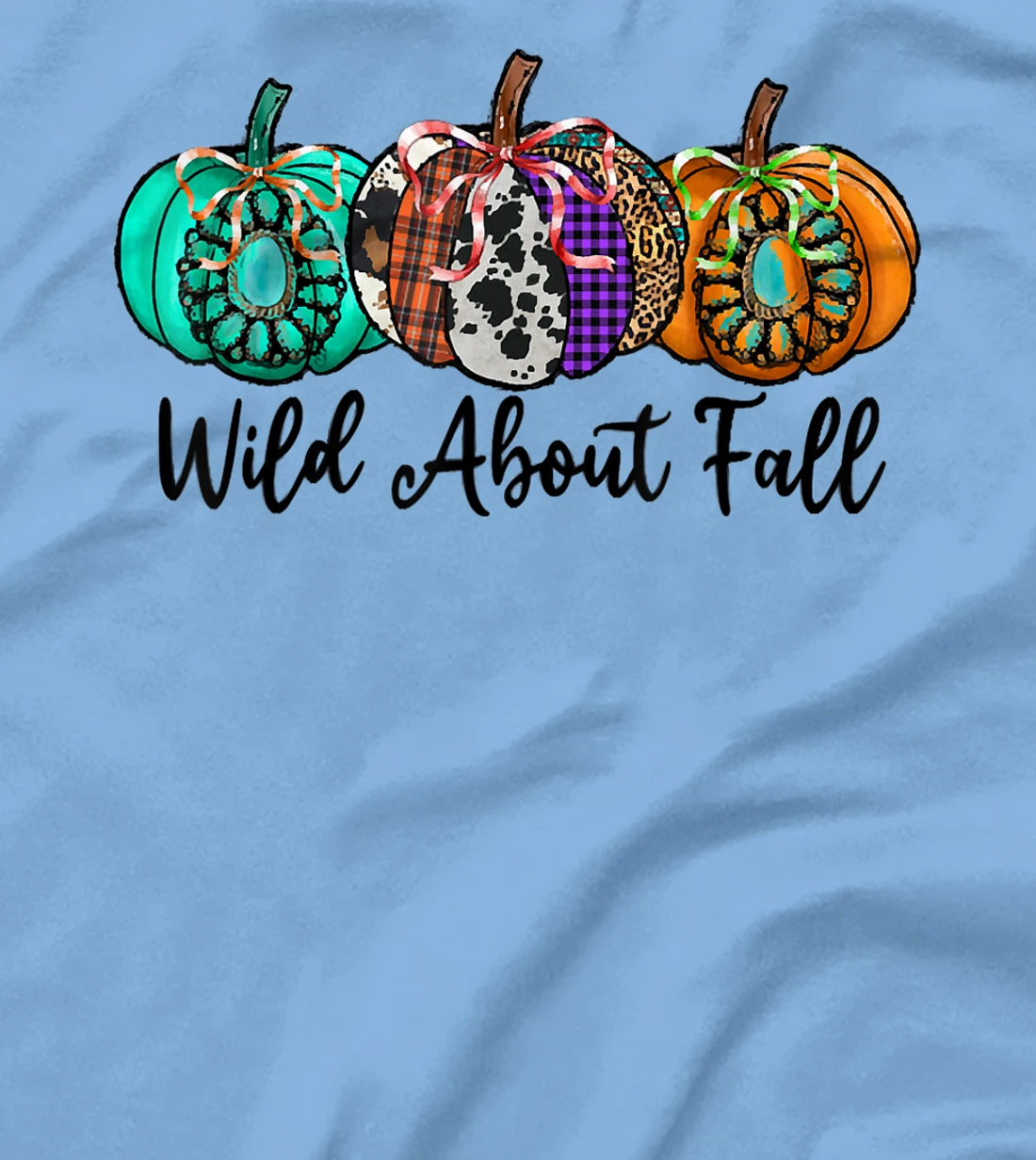 Womens Wild About Fall Autumn Pumpkin Fall Season Vibes Hello Fall T-Shirt, Kid T-Shirt and Women T-Shirt