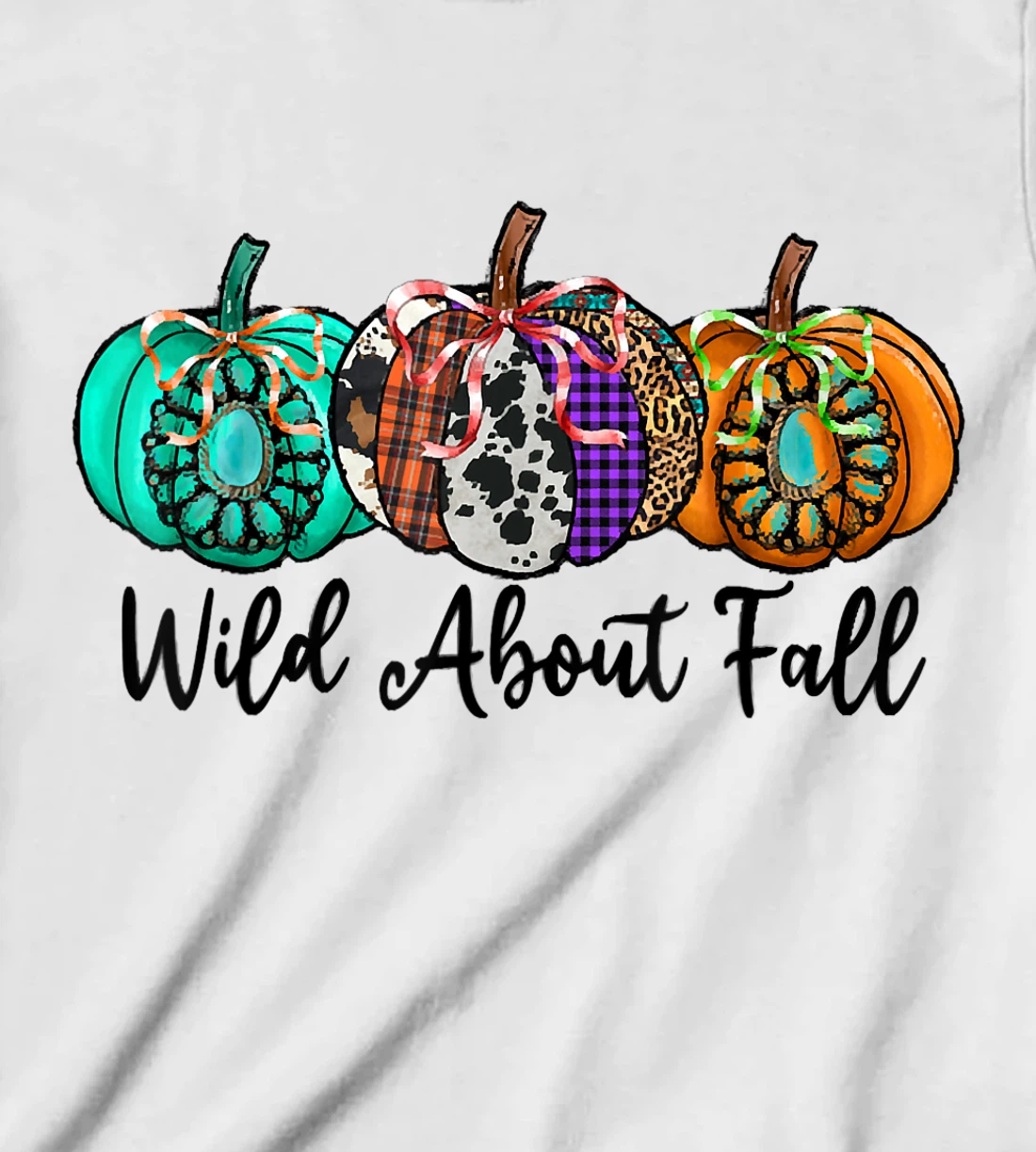 Womens Wild About Fall Autumn Pumpkin Fall Season Vibes Hello Fall T-Shirt, Kid T-Shirt and Women T-Shirt