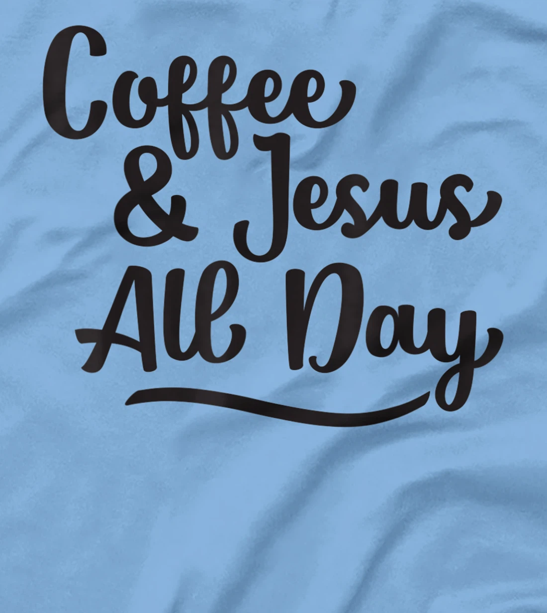 Womens Coffee and Jesus, Cute Handwritten Religious Saying T-Shirt, Women T-Shirt
