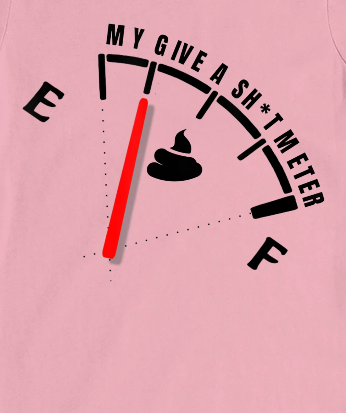 Womens My Give a Sht Meter Is Empty | Sarcastic Joke Gift Funny T-Shirt, Women T-Shirt