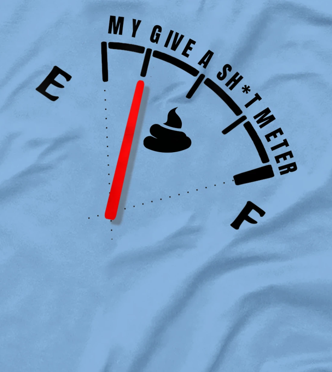 Womens My Give a Sht Meter Is Empty | Sarcastic Joke Gift Funny T-Shirt, Women T-Shirt