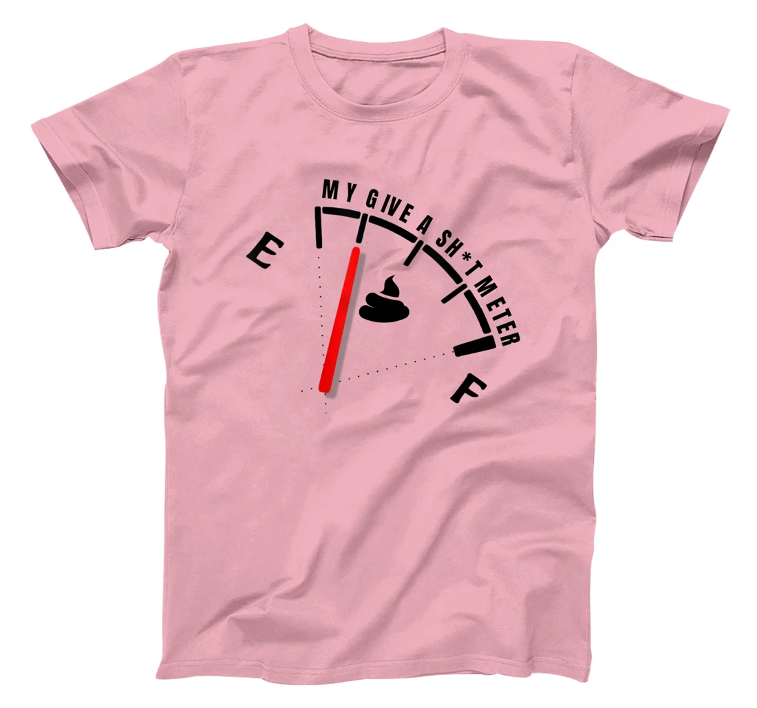Womens My Give a Sht Meter Is Empty | Sarcastic Joke Gift Funny T-Shirt, Women T-Shirt