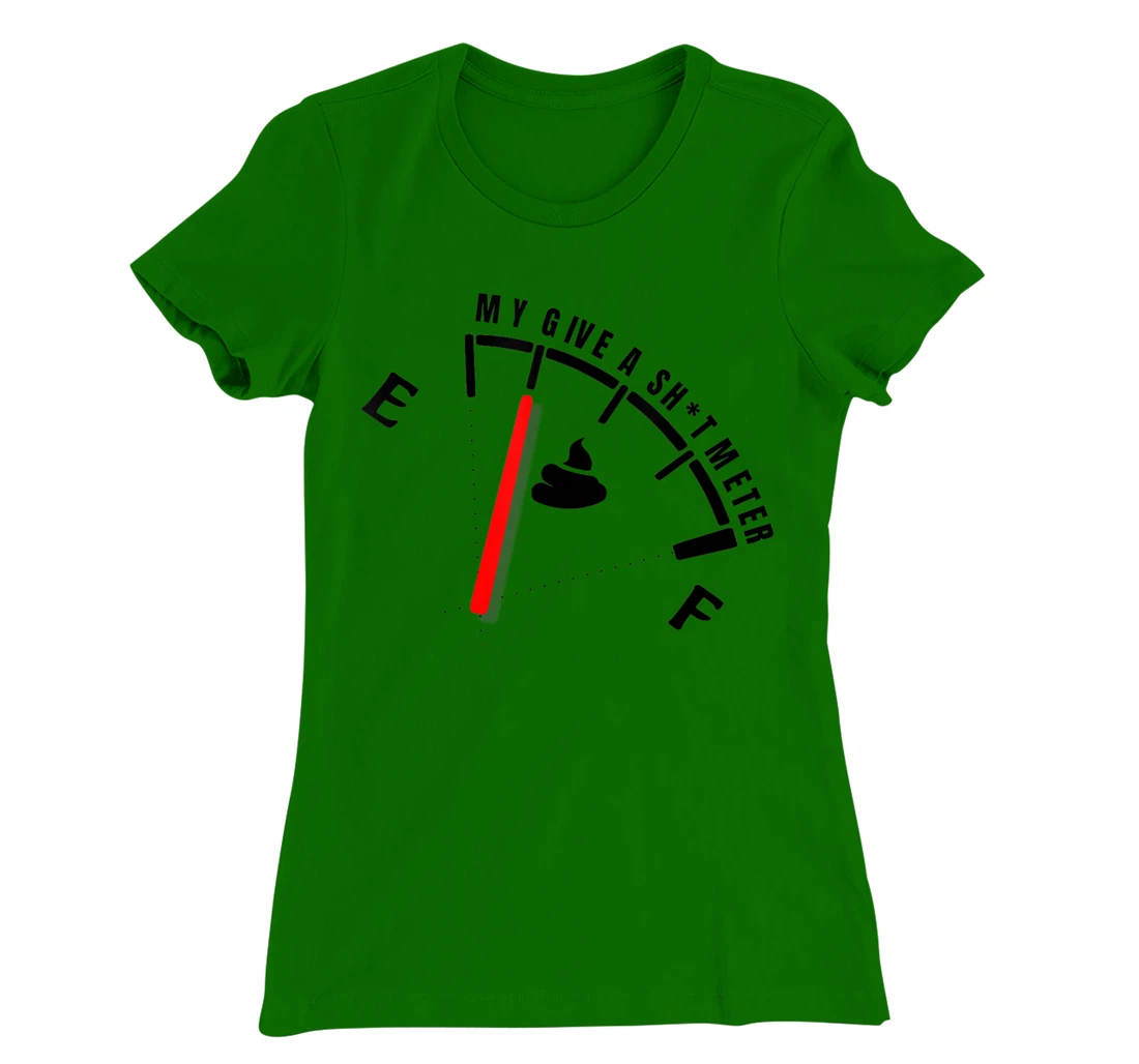 Womens My Give a Sht Meter Is Empty | Sarcastic Joke Gift Funny T-Shirt, Women T-Shirt