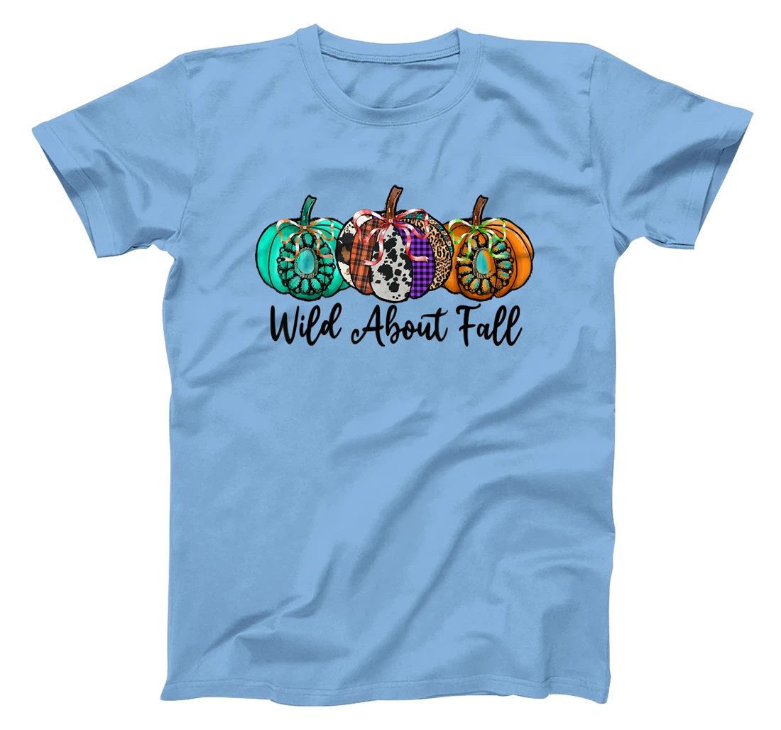 Womens Wild About Fall Autumn Pumpkin Fall Season Vibes Hello Fall T-Shirt, Kid T-Shirt and Women T-Shirt