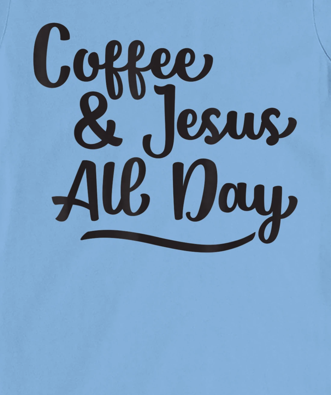 Womens Coffee and Jesus, Cute Handwritten Religious Saying T-Shirt, Women T-Shirt