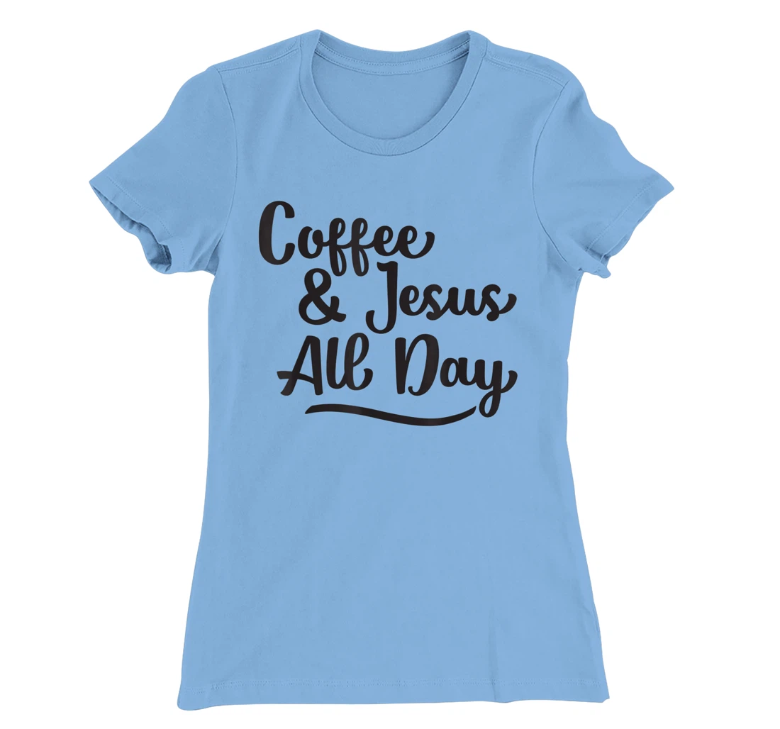 Womens Coffee and Jesus, Cute Handwritten Religious Saying T-Shirt, Women T-Shirt