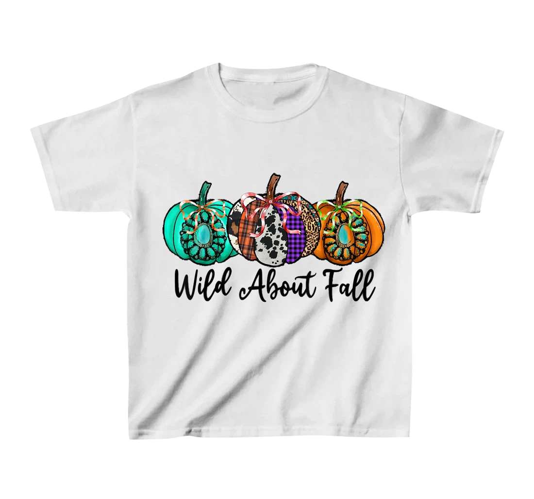 Womens Wild About Fall Autumn Pumpkin Fall Season Vibes Hello Fall T-Shirt, Kid T-Shirt and Women T-Shirt