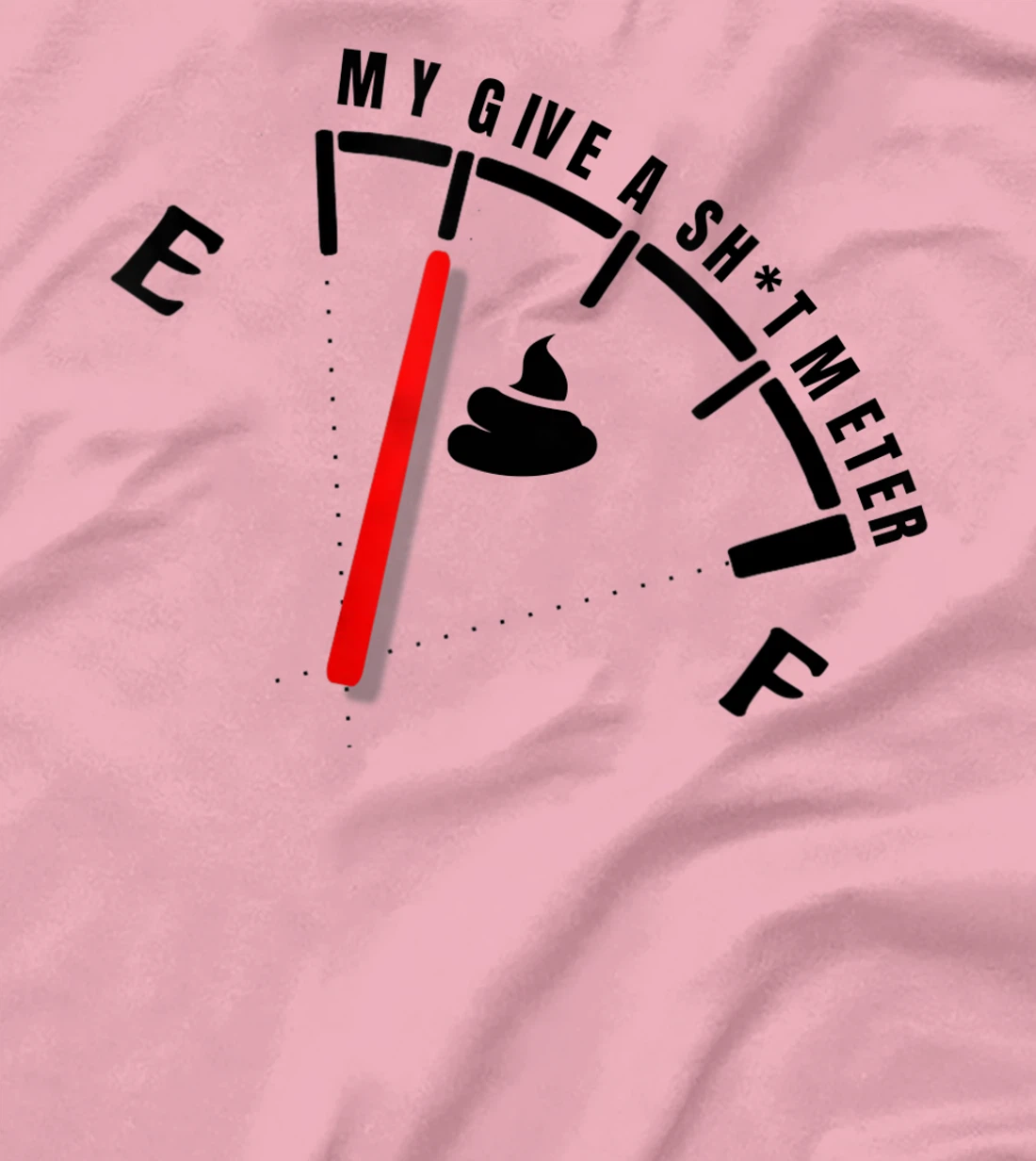 Womens My Give a Sht Meter Is Empty | Sarcastic Joke Gift Funny T-Shirt, Women T-Shirt