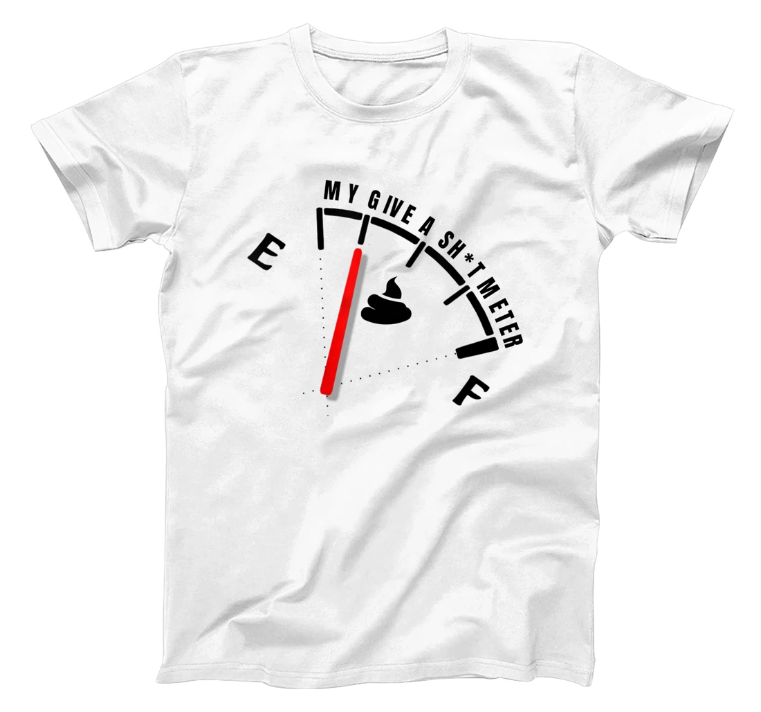 Womens My Give a Sht Meter Is Empty | Sarcastic Joke Gift Funny T-Shirt, Women T-Shirt